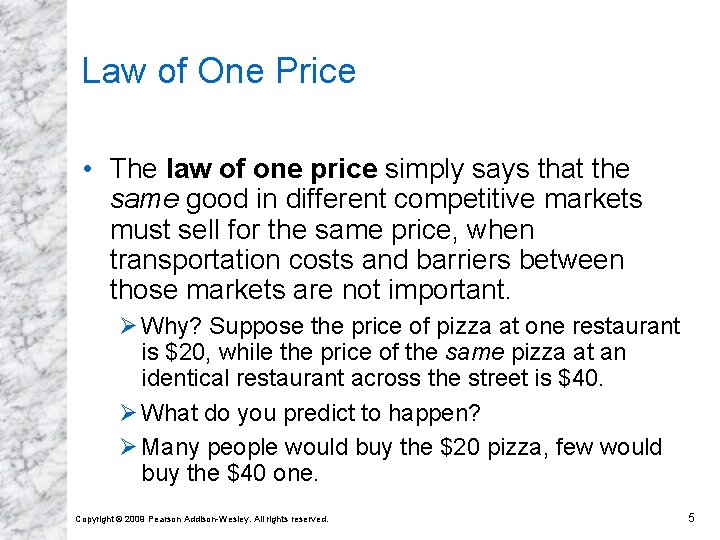 Law of One Price • The law of one price simply says that the