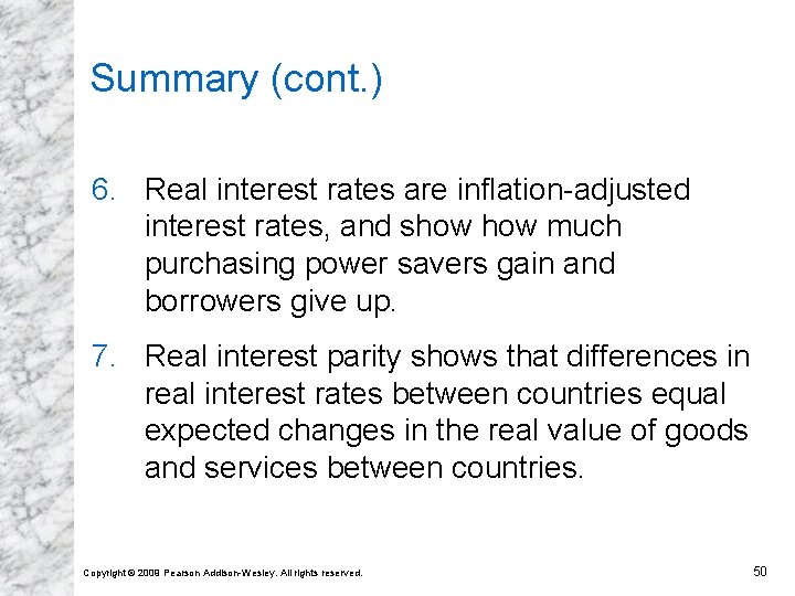 Summary (cont. ) 6. Real interest rates are inflation-adjusted interest rates, and show much