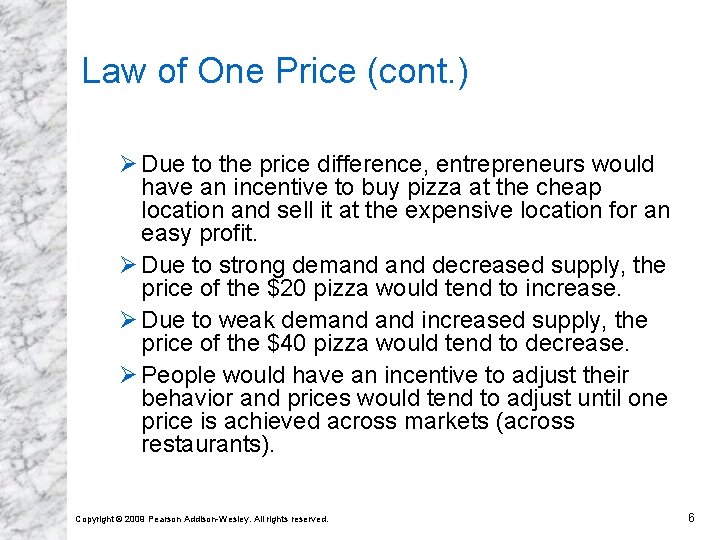 Law of One Price (cont. ) Ø Due to the price difference, entrepreneurs would