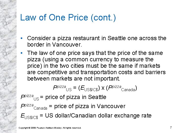 Law of One Price (cont. ) • Consider a pizza restaurant in Seattle one