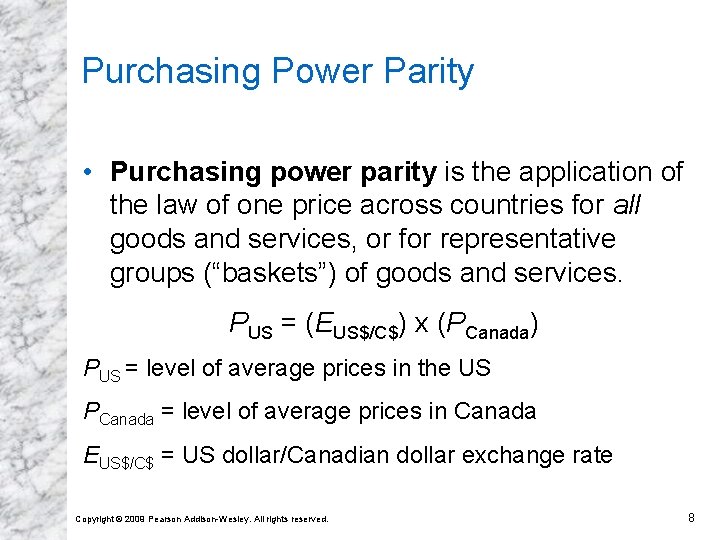 Purchasing Power Parity • Purchasing power parity is the application of the law of