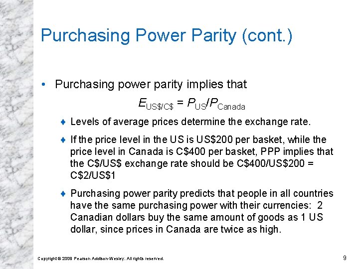 Purchasing Power Parity (cont. ) • Purchasing power parity implies that EUS$/C$ = PUS/PCanada