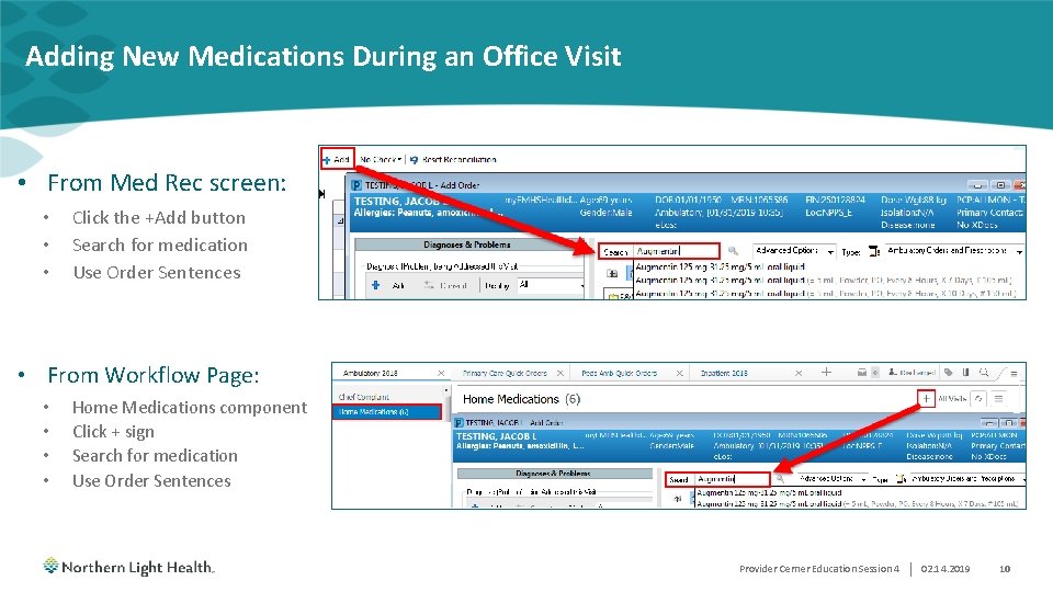 Adding New Medications During an Office Visit • From Med Rec screen: • •