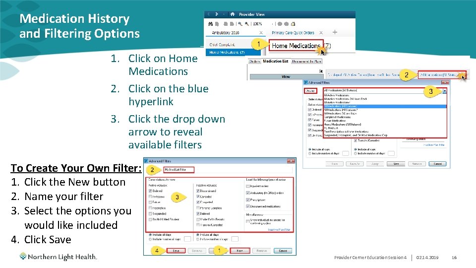 Medication History and Filtering Options 1. Click on Home Medications 2. Click on the