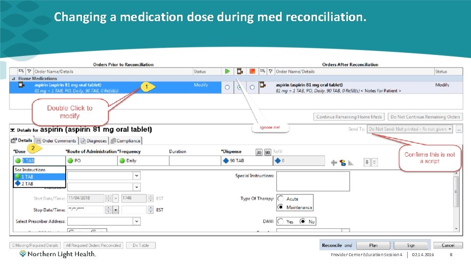 Changing a medication dose during med reconciliation. Provider Cerner Education Session 4 | 02.