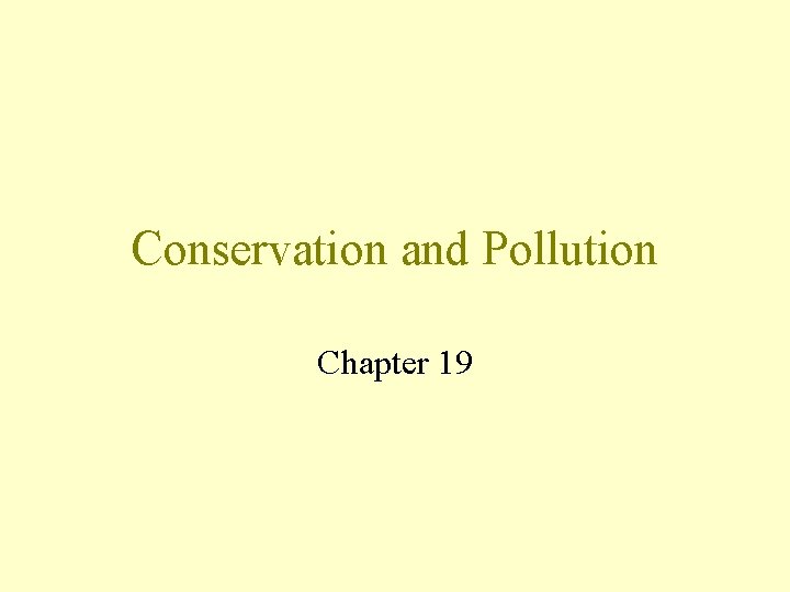 Conservation and Pollution Chapter 19 
