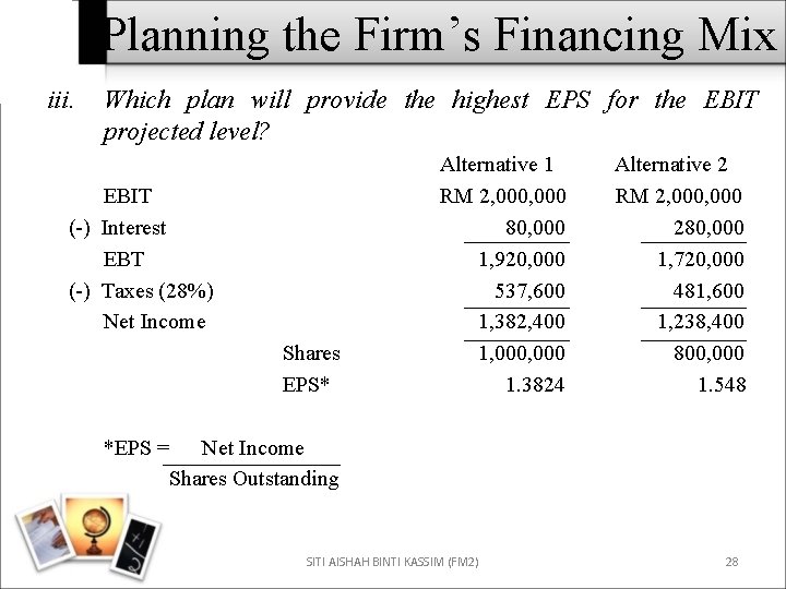 Planning the Firm’s Financing Mix iii. Which plan will provide the highest EPS for