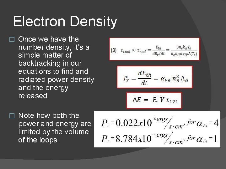 Electron Density � Once we have the number density, it’s a simple matter of