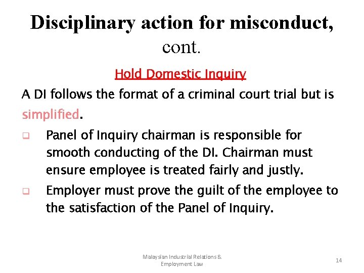 Disciplinary action for misconduct, cont. Hold Domestic Inquiry A DI follows the format of