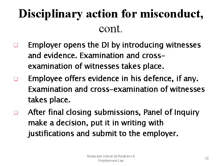 Disciplinary action for misconduct, cont. q q q Employer opens the DI by introducing