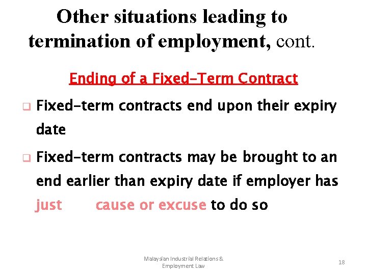 Other situations leading to termination of employment, cont. Ending of a Fixed-Term Contract q