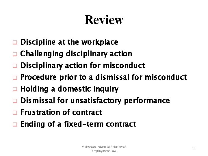 Review q Discipline at the workplace q Challenging disciplinary action q Disciplinary action for