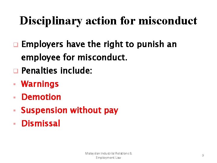 Disciplinary action for misconduct q Employers have the right to punish an employee for