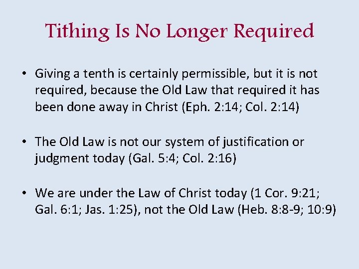Tithing Is No Longer Required • Giving a tenth is certainly permissible, but it