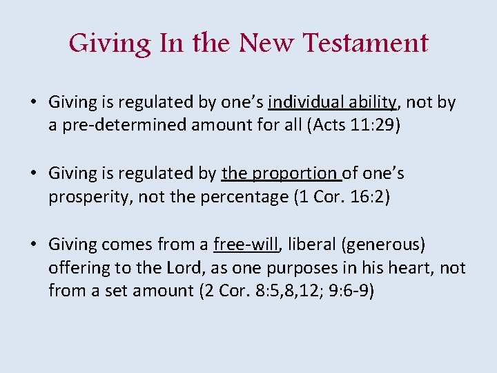 Giving In the New Testament • Giving is regulated by one’s individual ability, not