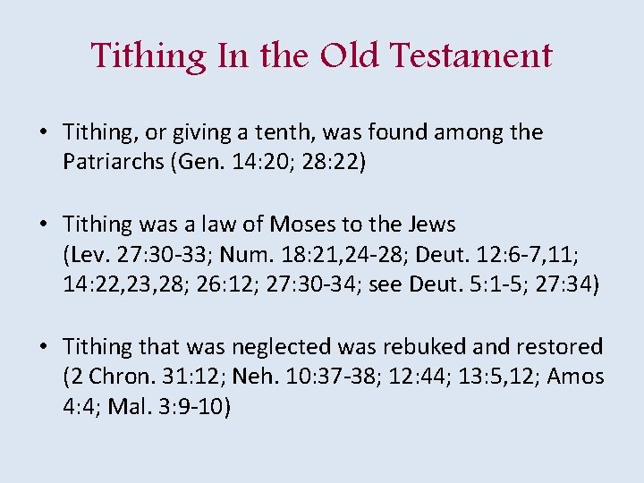 Tithing In the Old Testament • Tithing, or giving a tenth, was found among