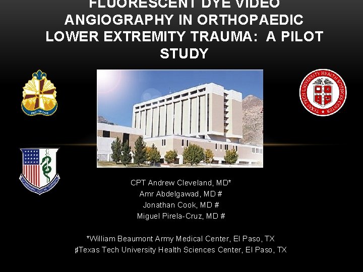 FLUORESCENT DYE VIDEO ANGIOGRAPHY IN ORTHOPAEDIC LOWER EXTREMITY TRAUMA: A PILOT STUDY CPT Andrew