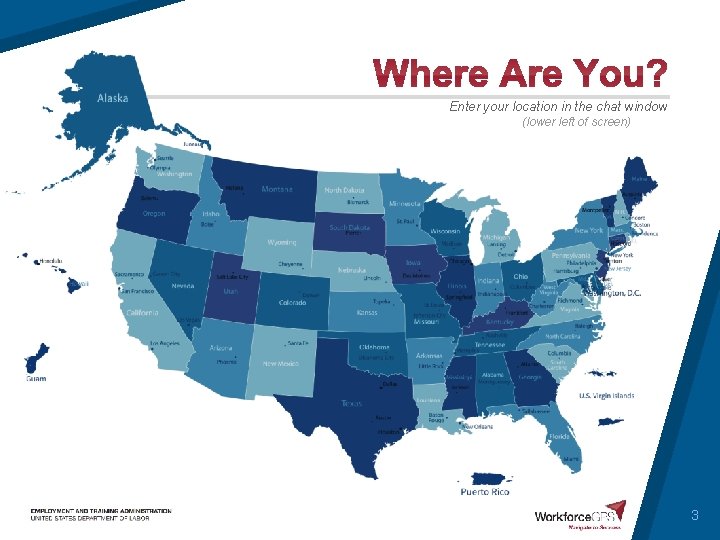 Enter your location in the chat window (lower left of screen) 3 