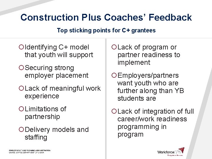 Construction Plus Coaches’ Feedback Top sticking points for C+ grantees ¡Identifying C+ model that