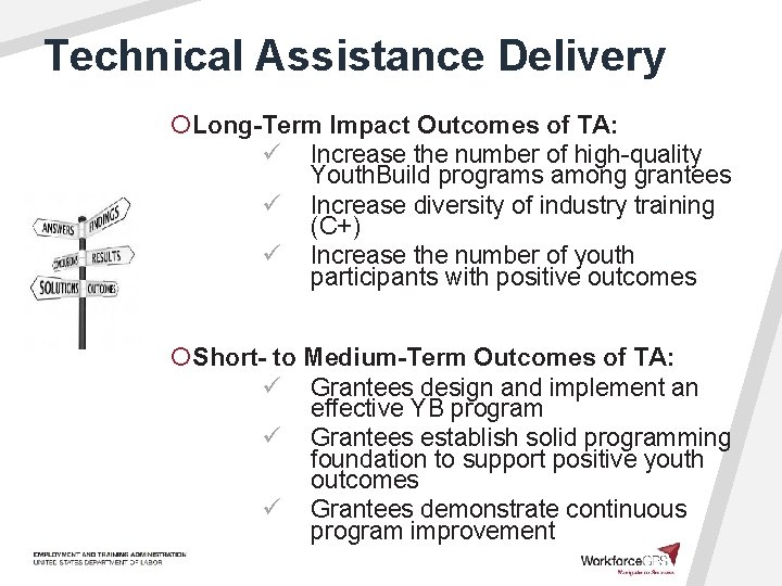 Technical Assistance Delivery ¡Long-Term Impact Outcomes of TA: ü Increase the number of high-quality