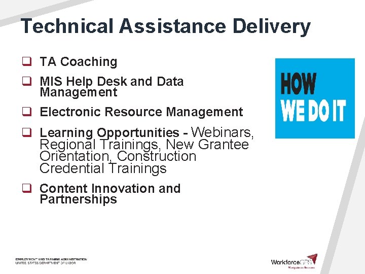 Technical Assistance Delivery q TA Coaching q MIS Help Desk and Data Management q