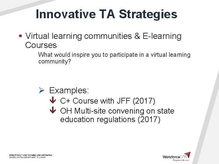 Innovative TA Strategies § Virtual learning communities & E-learning Courses What would inspire you