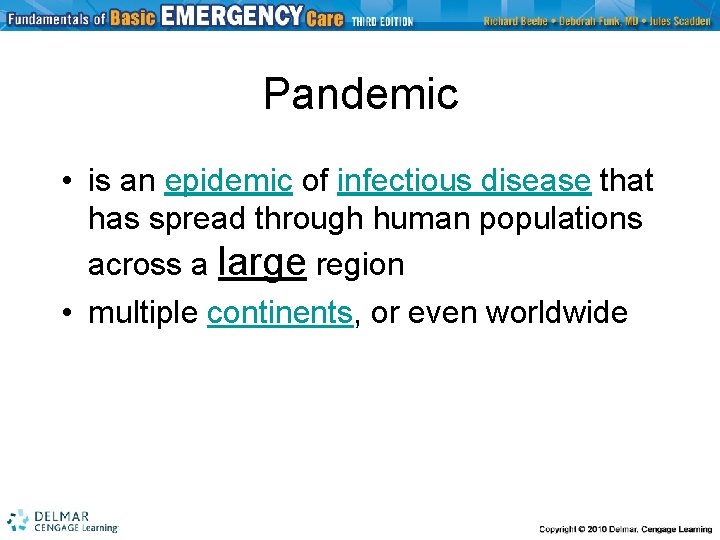 Pandemic • is an epidemic of infectious disease that has spread through human populations