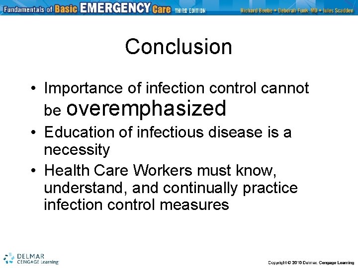 Conclusion • Importance of infection control cannot be overemphasized • Education of infectious disease