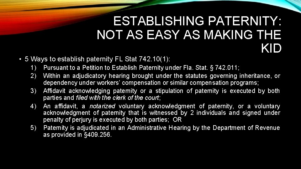 ESTABLISHING PATERNITY: NOT AS EASY AS MAKING THE KID • 5 Ways to establish