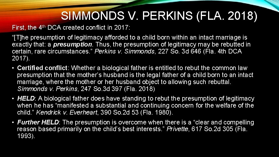 SIMMONDS V. PERKINS (FLA. 2018) First, the 4 th DCA created conflict in 2017: