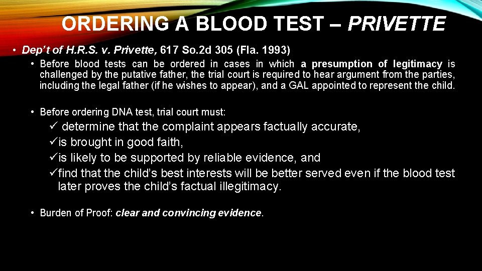 ORDERING A BLOOD TEST – PRIVETTE • Dep’t of H. R. S. v. Privette,