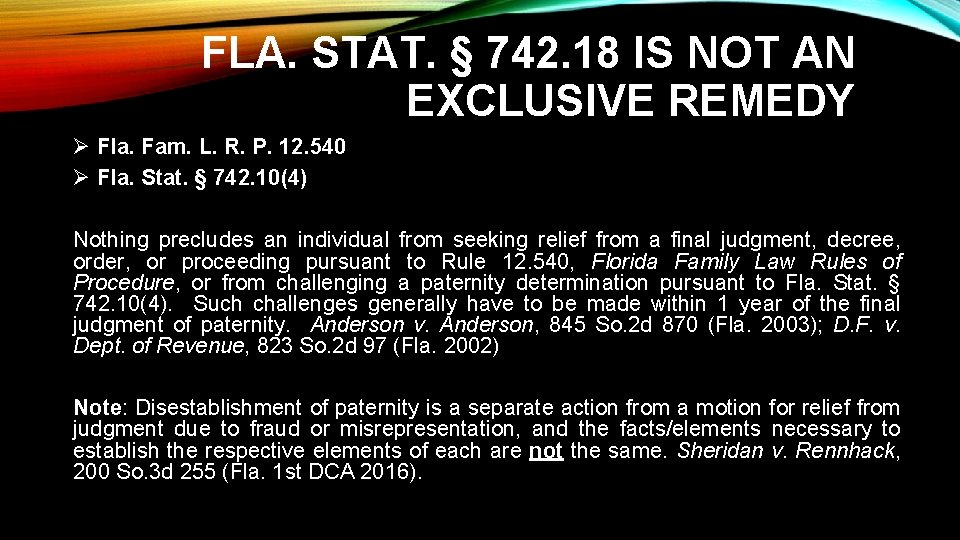 FLA. STAT. § 742. 18 IS NOT AN EXCLUSIVE REMEDY Ø Fla. Fam. L.