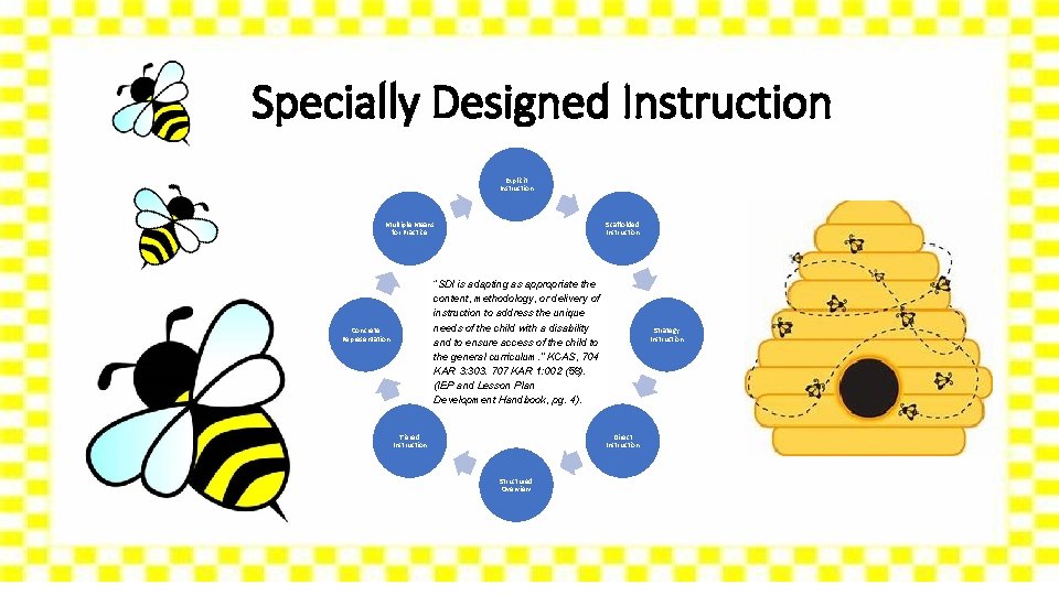 Specially Designed Instruction Explicit Instruction Multiple Means for Practice Scaffolded Instruction “SDI is adapting