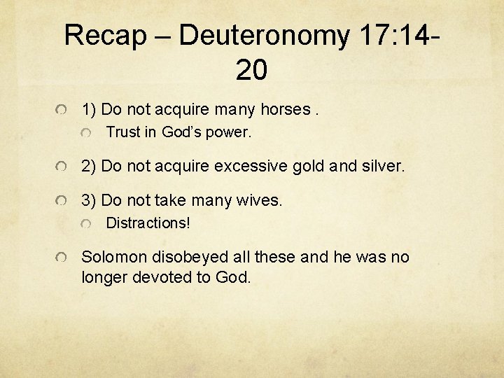 Recap – Deuteronomy 17: 1420 1) Do not acquire many horses. Trust in God’s Recap – Deuteronomy 17: 1420 1) Do not acquire many horses. Trust in God’s