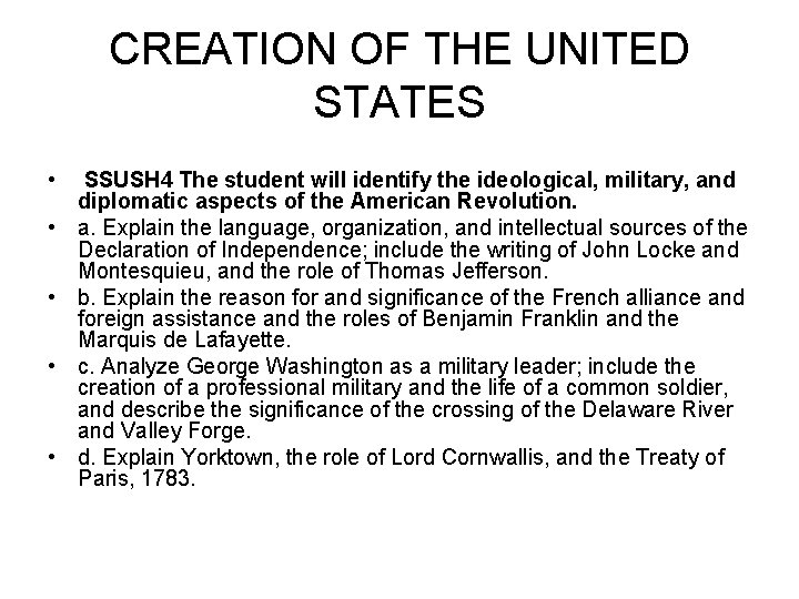 CREATION OF THE UNITED STATES • • • SSUSH 4 The student will identify