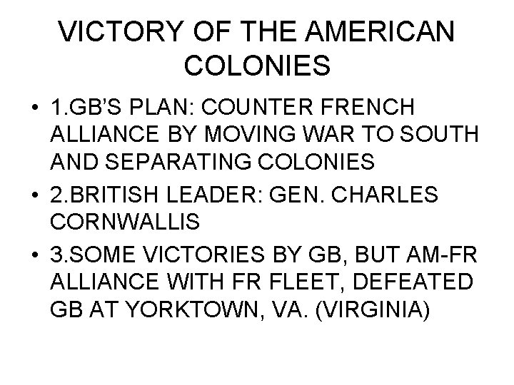 VICTORY OF THE AMERICAN COLONIES • 1. GB’S PLAN: COUNTER FRENCH ALLIANCE BY MOVING