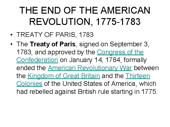 THE END OF THE AMERICAN REVOLUTION, 1775 -1783 • TREATY OF PARIS, 1783 •