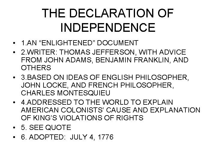 THE DECLARATION OF INDEPENDENCE • 1. AN “ENLIGHTENED” DOCUMENT • 2. WRITER: THOMAS JEFFERSON,