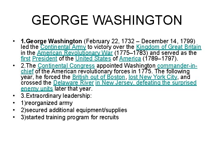 GEORGE WASHINGTON • 1. George Washington (February 22, 1732 – December 14, 1799) led