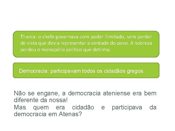 HISTÓRIA, 6º Ano do Ensino Fundamental Grécia Antiga – Economia, Política e Sociedade Tirania: