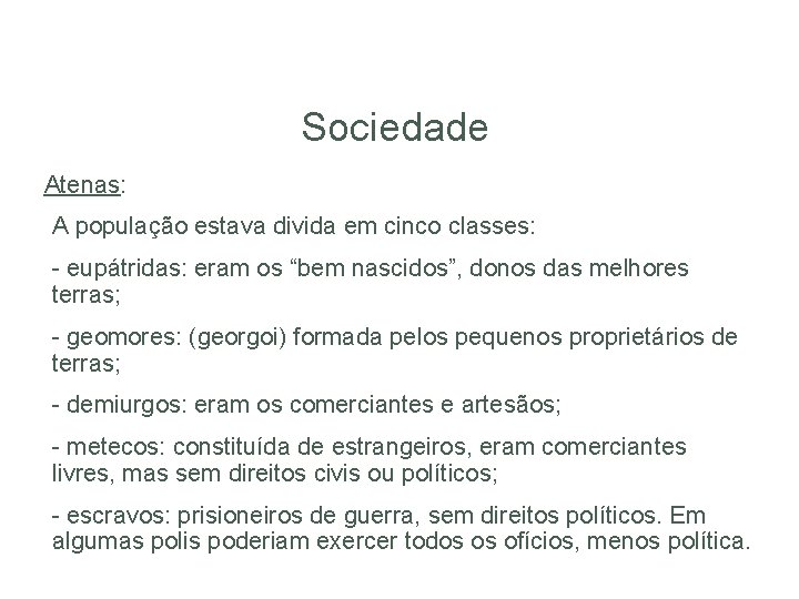 HISTÓRIA, 6º Ano do Ensino Fundamental Grécia Antiga – Economia, Política e Sociedade Atenas: