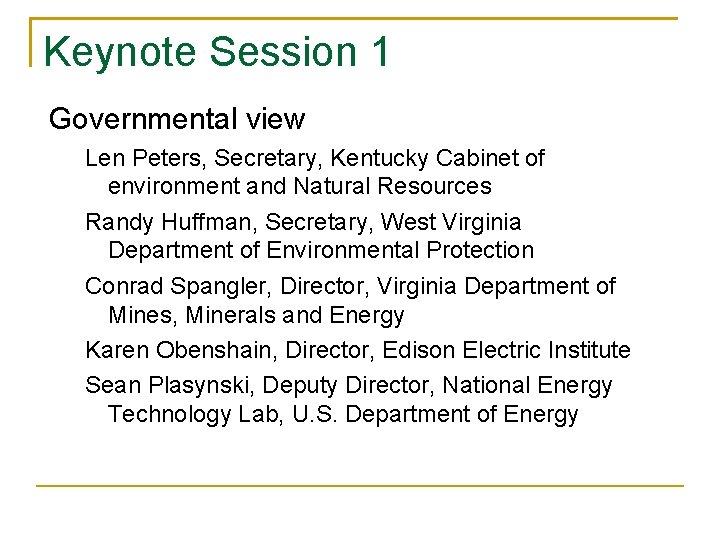Keynote Session 1 Governmental view Len Peters, Secretary, Kentucky Cabinet of environment and Natural
