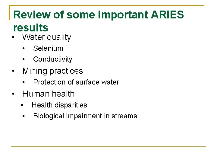 Review of some important ARIES results • Water quality • • Selenium Conductivity •