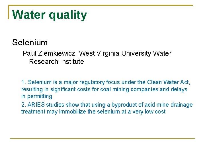 Water quality Selenium Paul Ziemkiewicz, West Virginia University Water Research Institute 1. Selenium is