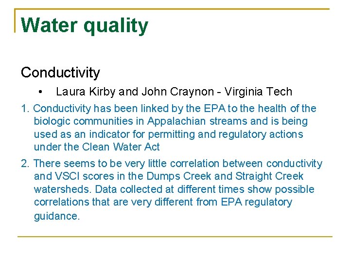 Water quality Conductivity • Laura Kirby and John Craynon - Virginia Tech 1. Conductivity