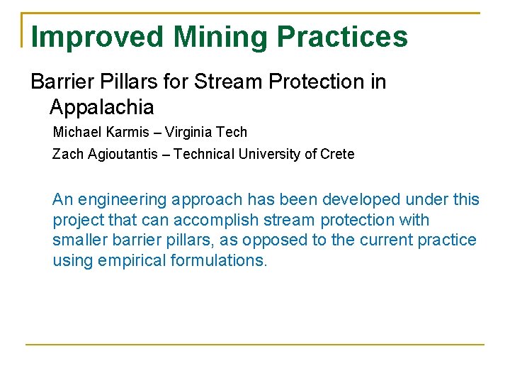Improved Mining Practices Barrier Pillars for Stream Protection in Appalachia Michael Karmis – Virginia