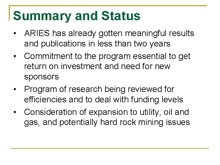 Summary and Status • ARIES has already gotten meaningful results and publications in less