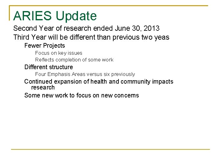 ARIES Update Second Year of research ended June 30, 2013 Third Year will be
