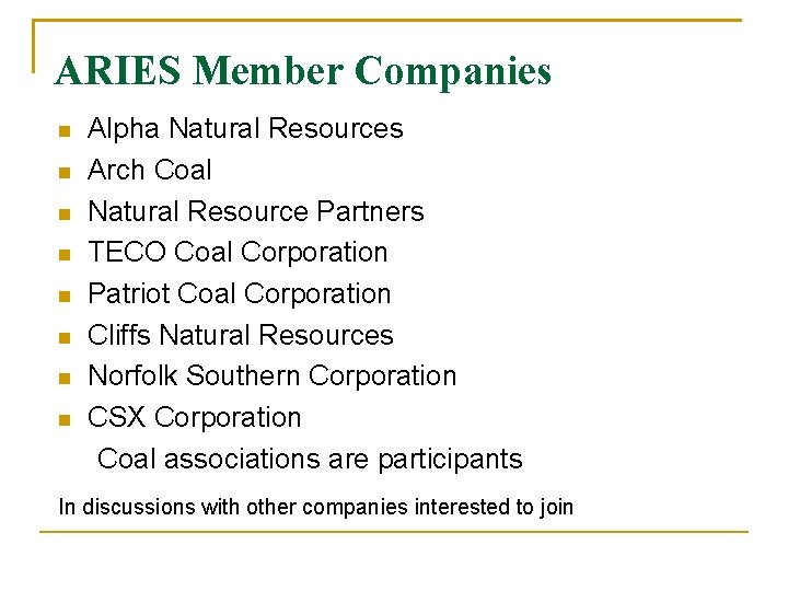 ARIES Member Companies Alpha Natural Resources Arch Coal Natural Resource Partners TECO Coal Corporation