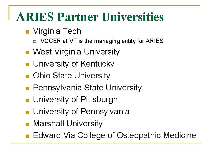 ARIES Partner Universities Virginia Tech VCCER at VT is the managing entity for ARIES